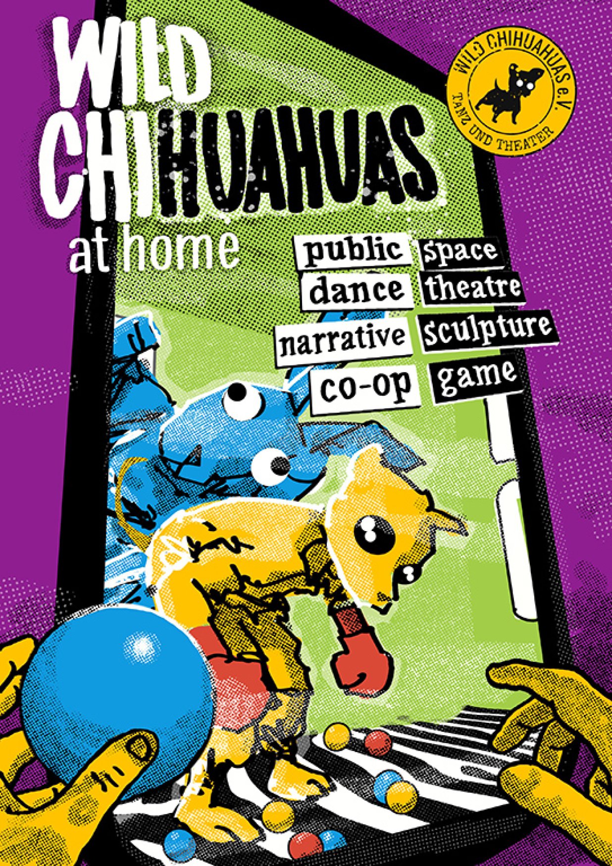 Flyer mit einem Comic der zwei Tierfiguren zeigt. Dar&uuml;ber steht Wild Chihuahuas at Home, Public Space, Dance Theatre, Narrative Sculpture, Co-op Game, im unteren Bildrand ragen zwei H&auml;nde ins Bild, die einen Ball halten | © © Wild Chihuahuas e.V.  / Pelle Ask 2022